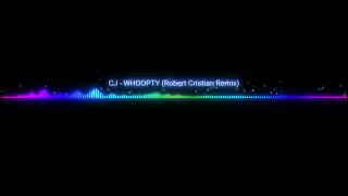 CJ - WHOOPTY (Robert Christian Remix)