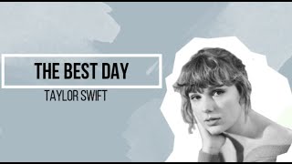 TAYLOR SWIFT - THE BEST DAY (lyrics)