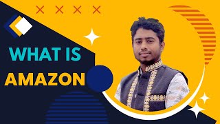 What is Amazon | Amazon Company Information | Amazon Business Models - Bangla Tutorial for Beginners