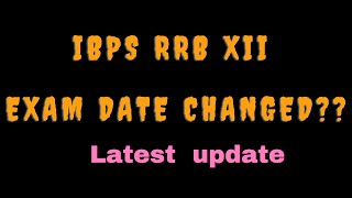 IBPS RRB XII EXAM DATE WILL CHANGE OR NOT ?  #IBPSRRB2023