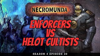 Enforcers vs Helot Cultists | Necromunda Battle Report | S4E20