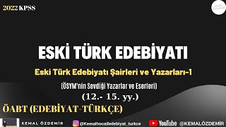 Eski Türk Edebiyatı 12.-15. Yüzyıl Şairleri ve Eserleri