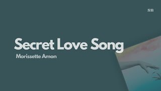 Secret Love Song - Morissette Amon (Lyrics Video)