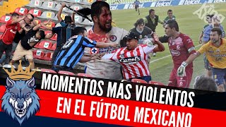 Momentos V10l3nt0s en el Fútbol Mexicano | KING ALEX