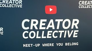 YouTube Creator Collective Event❤️