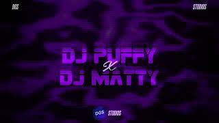 Dj Puffy X Dj Matty [ PUFFY REFIX ]  X [ MATTY MASHUP ] RONDO, TEEJAY, INTENCE AND MORE!