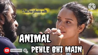 ANIMAL:PEHLE BHI MAIN(Lyrical) | Ranbir Kapoor,Tripti Dimri | Sandeep V | Vishal M,Raj S | Bhushan K