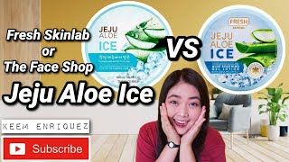 JEJU ALOE ICE | Alin ang mas maganda? | THEFACESHOP o FRESH SKINLAB? | Glass Skin Bes!