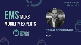 EMS Talks | Pablo Arredondo, COO de Yup