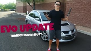 EVO UPDATE : TRANSMISSION ISSUE/WASH/SELLING THE EVO?