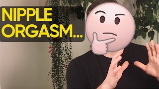 About 'nipple orgasm' techniques: what they don't tell you | Alexey Welsh