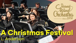 [4K] L. Anderson ∙ 「A Christmas Festival」 ∙ Seoul Wind Orchestra