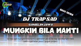 DJ TRAP MUNGKIN BILA NANTI  ||  FULL BASS ATOS