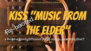 Kiss The Elder: Rebooted, Reimagined!