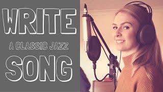 Songwriting Tutorial || How To Write A Classic Jazz Song