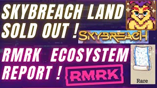 Skybreach Metaverse Land Sold Out ! | RMRK Eco Report & 2023 Outlook !