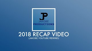 Channel Rewind 2018! (Jakobe Productions)