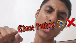 Chase Failure