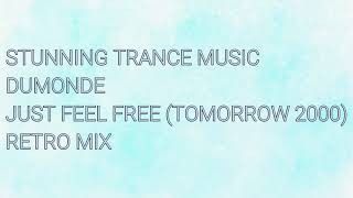 DuMONDE - Just Feel Free (Tomorrow 2000) (Retro Mix)