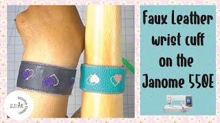 Faux Leather Embroidered Wrist Cuff | Janome 550e