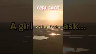 A girl won't ask...