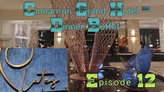 Cinnamon Grand Hotel - Dinner Buffet - Plate Restaurant - Episode 12