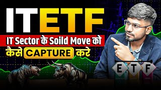 How to Capture Big Move In IT Sector | IT ETF | ETFs Investment