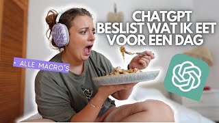 CHATGPT beslist wat ik EET op een dag. AFVALLEN met Artificial intelligence (AI)?