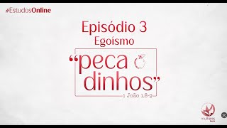 "Pecadinhos" - Aula 03 - Egoísmo