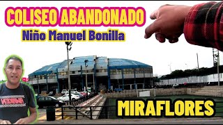 COLISEO DEPORTIVO ABANDONADO EN MIRAFLORES ¨MANUEL BONILLA¨ / Es utilizado como deposito municipal