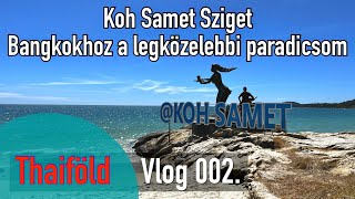 Thaiföld Vlog 002: Koh Samet Sziget, Bangkokhoz a legközelebbi paradicsom! #utazas #thaiföld