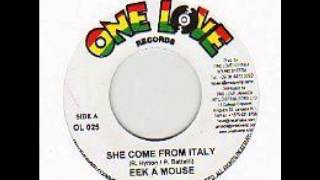 Eek A Mouse - She Come From Italy