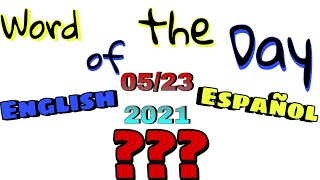 English & Español Word of the Day | 5-23-21 | Words With Ryuuu