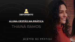 Thainá Ramos | Aluno Gestão na Prática | Depoimento