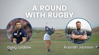 A ROUND WITH RUGBY - Dumbarnie Links with Greig Laidlaw & Ruaridh Jackson