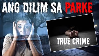 Ang Dilim sa Parke | Pinoy Horror Stories | Kwento ng Lagim