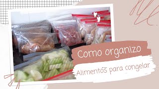 Como organizo alimentos para congelar || Filipa da Costa