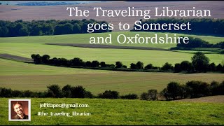 The Traveling Librarian Goes to Somerset and Oxfordshire