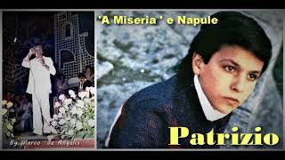 Patrizio  - 'A Miseria ' e Napule