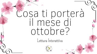 🔮 Prossimi cambiamenti, amore, rinnovamento, nuove opportunità lavorative. Cosa ti porterà ottobre?