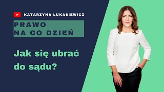 Jak się ubrać do sądu?