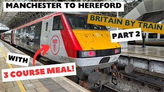 Manchester to Hereford with Transport for Wales FIRST CLASS!