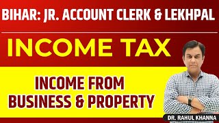 Income From Business & Property | Income Tax | Bihar Junior Account Clerk & Lekhpal