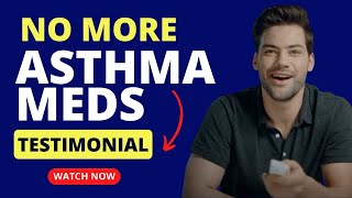 He Didn't Need Steroid Medication for Asthma Anymore