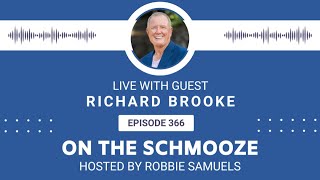 On the Schmooze LIVE with guest Richard Brooke and host Robbie Samuels