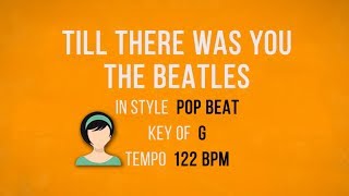 Till There Was You - The Beatles - Karaoke Female Backing Track