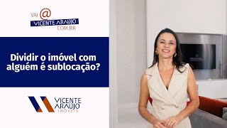 Dividir o imóvel com alguém é sublocação?