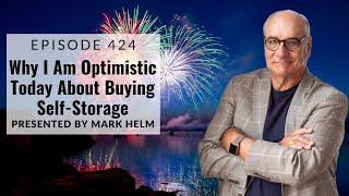 Why I Am Optimistic Today About Buying Self-Storage - 424