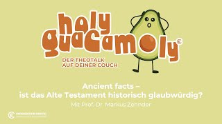 HolyGuacamoly | Ancient facts – ist das Alte Testament historisch glaubwürdig?