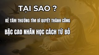 KHÁC BIỆT ĐỜI NGƯỜI: KẺ TẦM THƯỜNG HỌC BÍ QUYẾT THÀNH CÔNG, BẬC CAO NHÂN HỌC CÁCH TỪ BỎ GÁNH NẶNG